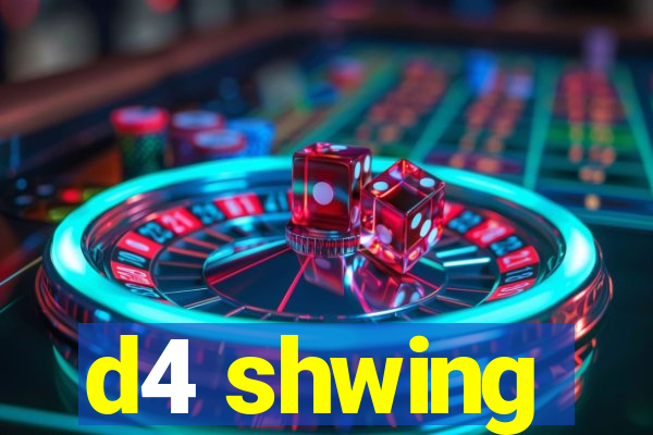 d4 shwing